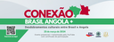 Convite para segunda edição do evento Conexão Brasil Angola