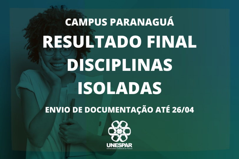 Resultado final de Disciplinas Isoladas do campus Paranaguá publicado; envio de documentação até 26 de abril