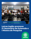 Letras Inglês promove IV Seminário de Extensão e I Seminário de Pesquisa