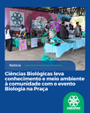Ciências Biológicas leva conhecimento e meio ambiente à comunidade com o evento Biologia na Praça