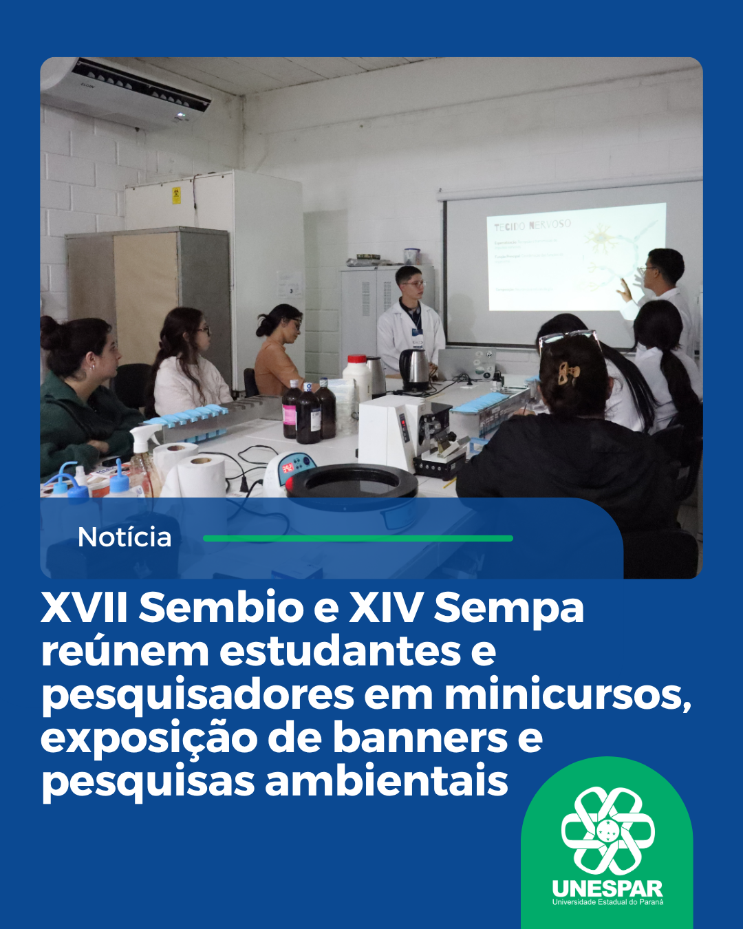 XVII Sembio e XIV Sempa reúnem estudantes e pesquisadores com minicursos, exposição de banners e pesquisas ambientais