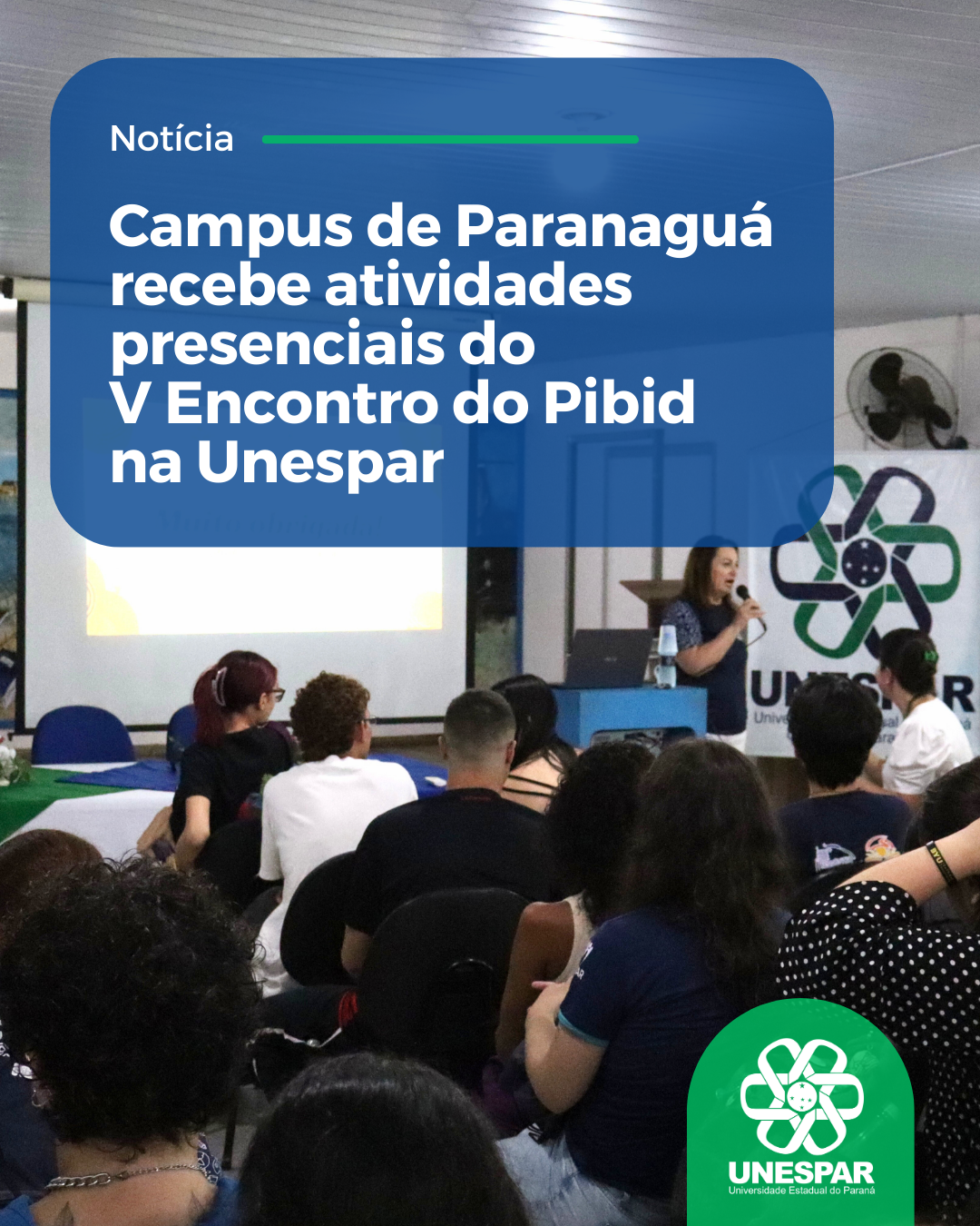 Campus de Paranaguá recebe atividades presenciais do V Encontro do Pibid na Unespar