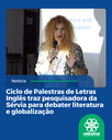 Ciclo de Palestras de Letras Inglês traz pesquisadora da Sérvia para debater literatura e globalização