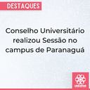Conselho Universitário realizou Sessão nesta quinta no campus de Paranaguá