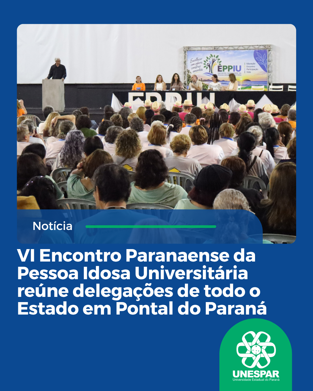 VI Encontro Paranaense da Pessoa Idosa Universitária reúne delegações de todo o Estado em Pontal do Paraná