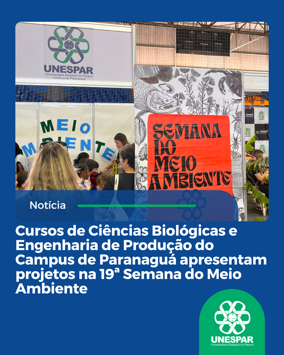 Cursos de Ciências Biológicas e Engenharia de Produção do Campus de Paranaguá apresentam projetos na 19ª Semana do Meio Ambiente