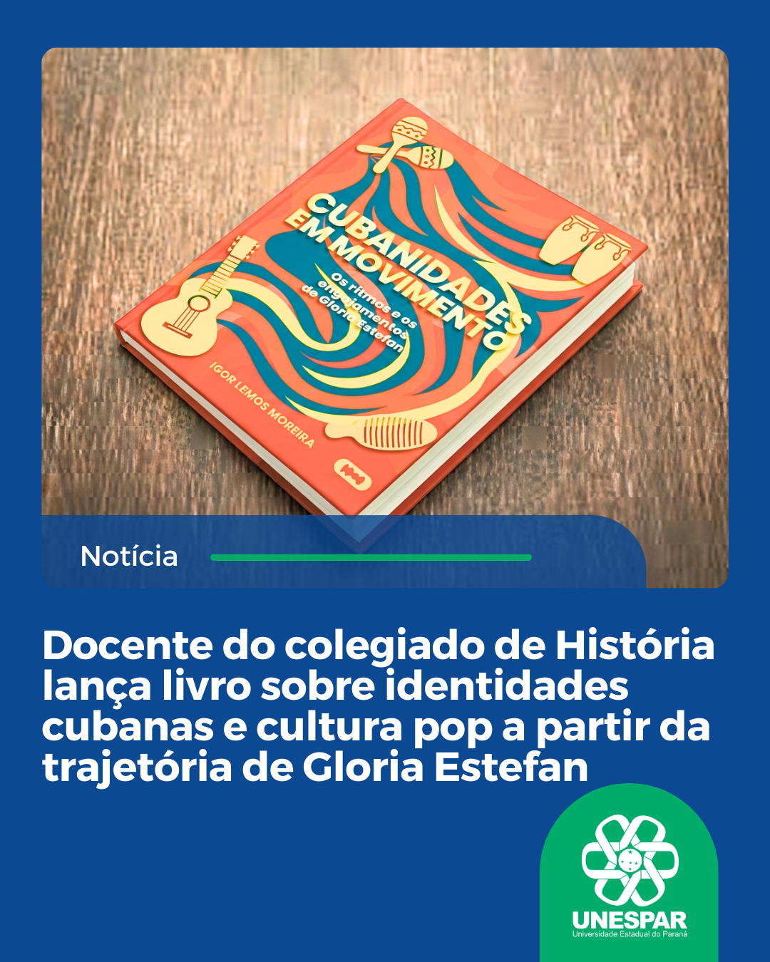 Docente do colegiado de História lança livro sobre identidades cubanas e cultura pop a partir da trajetória de Gloria Estefan