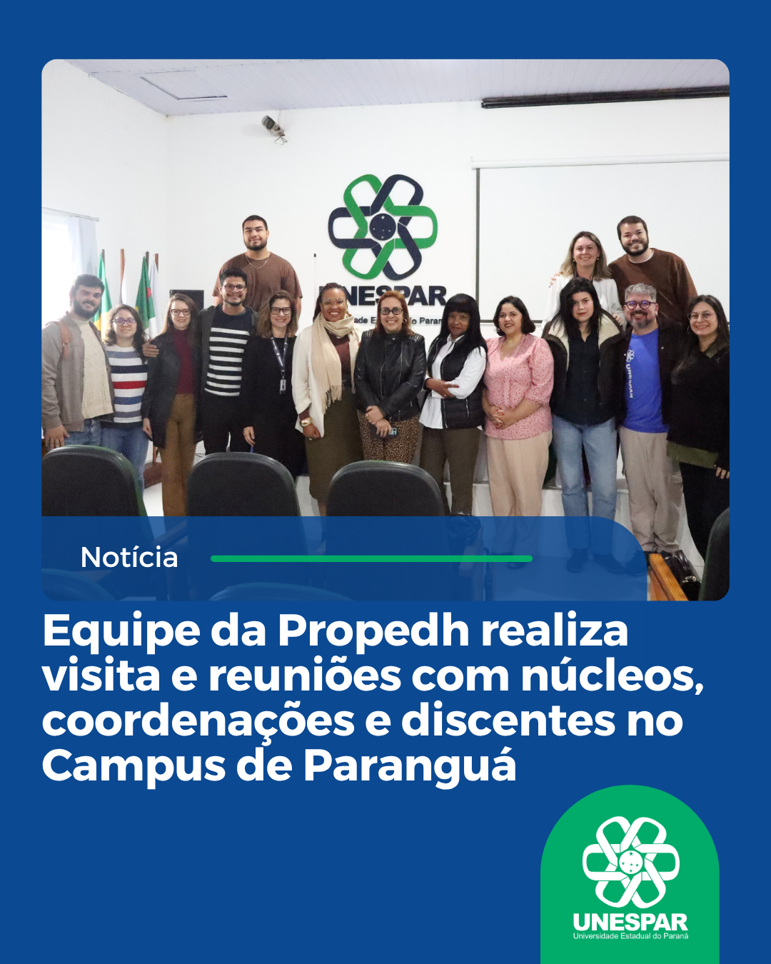 Equipe da Propedh realiza visita e reuniões com núcleos, coordenações e discentes no Campus de Paranguá