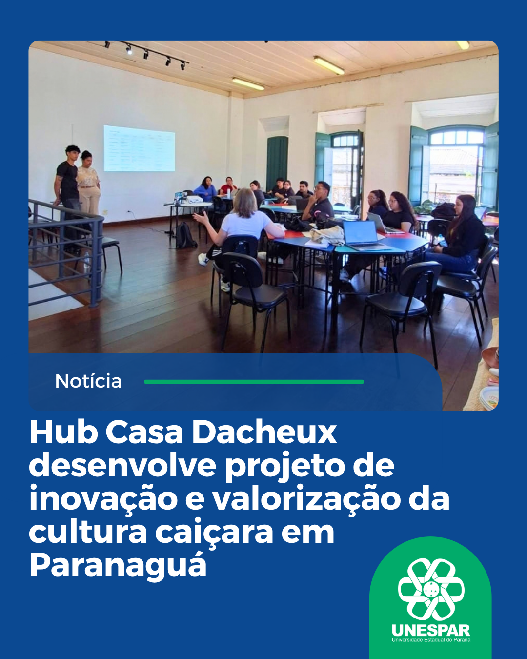 Hub Casa Dacheux desenvolve projeto de inovação e valorização da cultura caiçara em Paranaguá