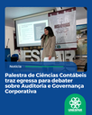 Palestra de Ciências Contábeis traz egressa para debater sobre Auditoria e Governança Corporativa 