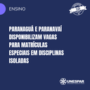 Paranaguá e Paranavaí disponibilizam vagas para matrículas especiais em disciplinas isoladas.png