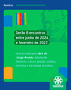 Parceria entre Campus de Paranaguá e Fundação Casa de Jorge Amado lança o projeto "Amado Clube de Leitura” 