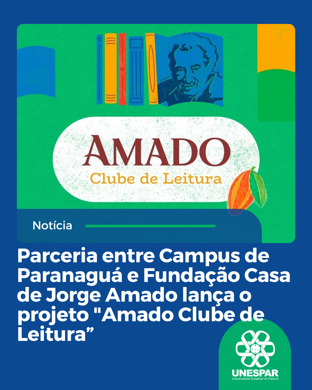 Parceria entre Campus de Paranaguá e Fundação Casa de Jorge Amado lança o projeto "Amado Clube de Leitura” 