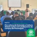 Pró-reitora de Extensão e Cultura debate ações com professores do campus de Paranaguá