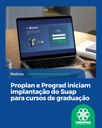 Proplan e Prograd iniciam implantação do Suap para cursos de graduação