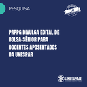 PRPPG divulga edital de Bolsa-Sênior para docentes aposentados da Unespar.png
