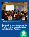Seminário Internacional do Profei reúne especialistas no Litoral do Paraná