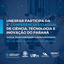 Unespar participa da 5ª Conferência Estadual de Ciência, Tecnologia e Inovação do Paraná.png